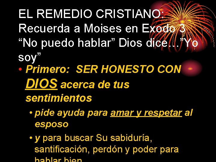 EL REMEDIO CRISTIANO: Recuerda a Moises en Exodo 3 “No puedo hablar” Dios dice…”Yo