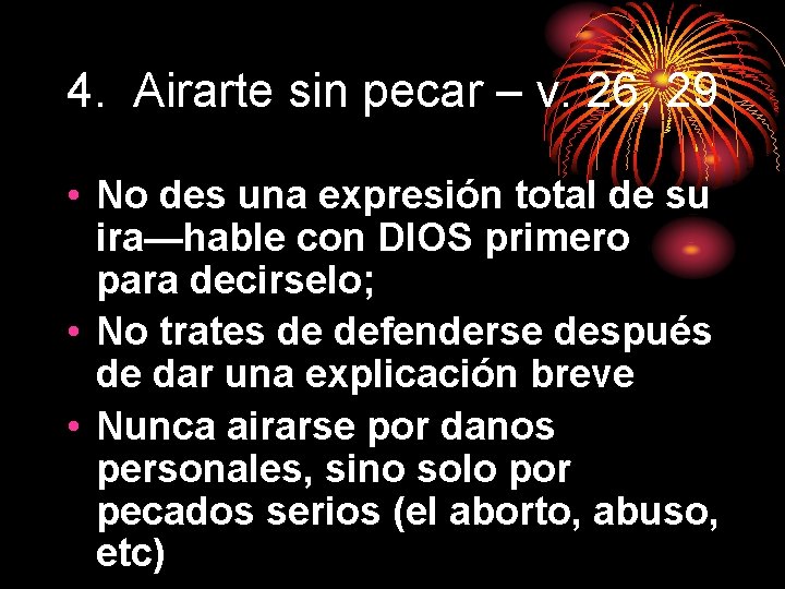 4. Airarte sin pecar – v. 26, 29 • No des una expresión total
