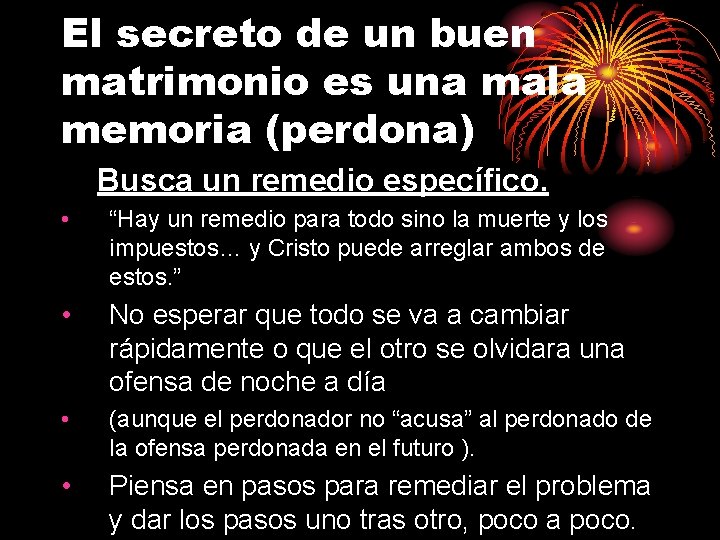 El secreto de un buen matrimonio es una mala memoria (perdona) Busca un remedio