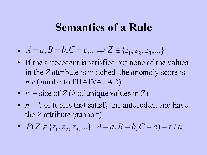 Semantics of a Rule • • If the antecedent is satisfied but none of