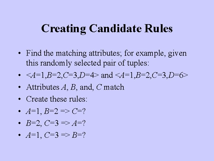Creating Candidate Rules • Find the matching attributes; for example, given this randomly selected