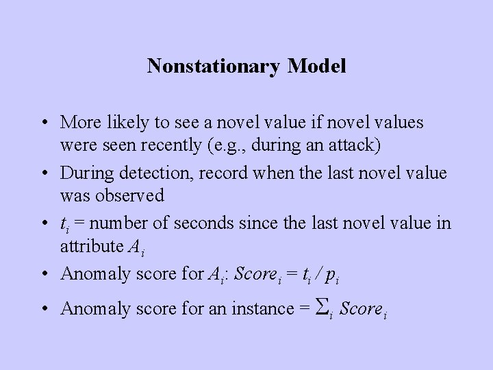 Nonstationary Model • More likely to see a novel value if novel values were