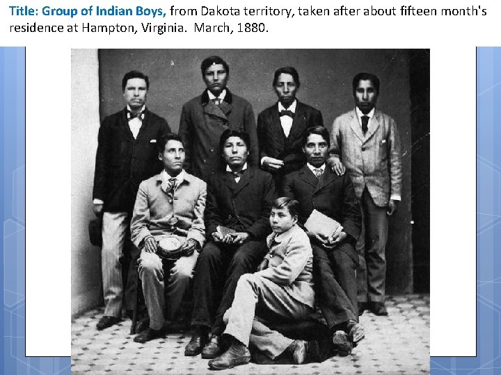 Title: Group of Indian Boys, from Dakota territory, taken after about fifteen month's residence