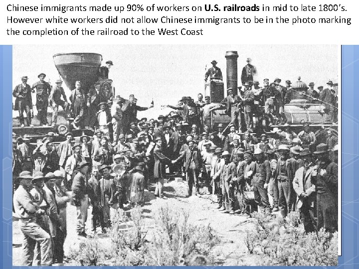 Chinese immigrants made up 90% of workers on U. S. railroads in mid to