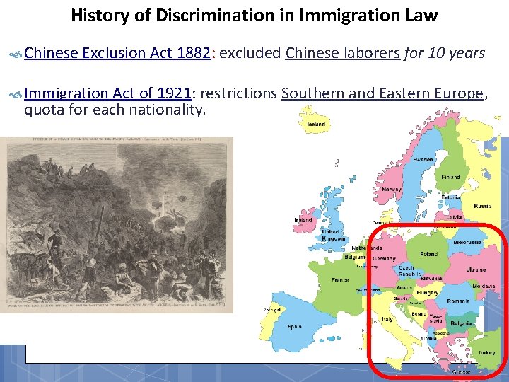 History of Discrimination in Immigration Law Chinese Exclusion Act 1882: excluded Chinese laborers for