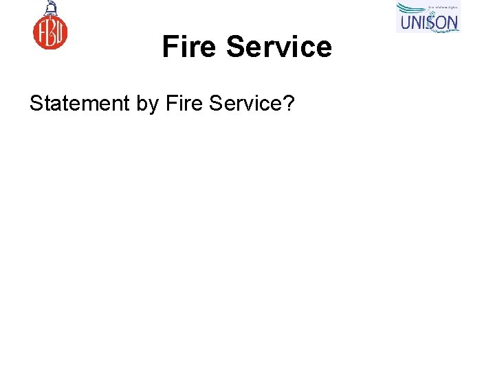 Fire Service Statement by Fire Service? 