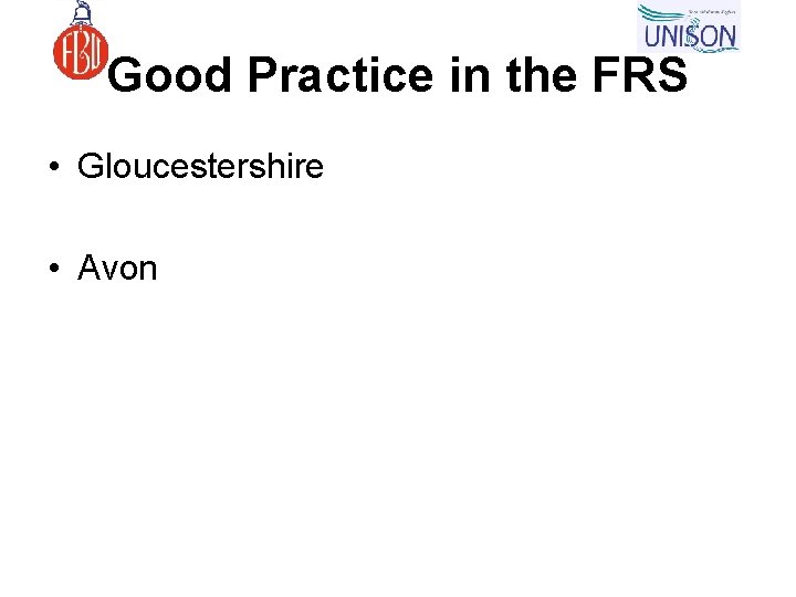 Good Practice in the FRS • Gloucestershire • Avon 