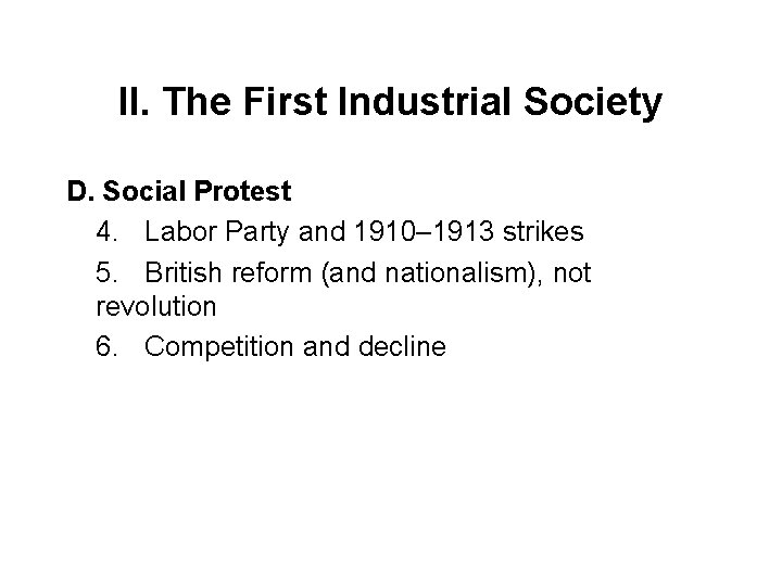 II. The First Industrial Society D. Social Protest 4. Labor Party and 1910– 1913