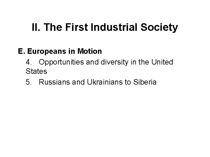 II. The First Industrial Society E. Europeans in Motion 4. Opportunities and diversity in