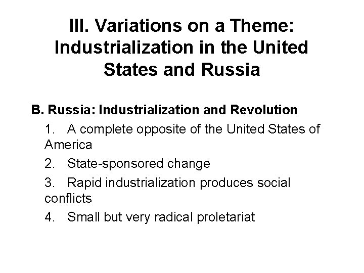 III. Variations on a Theme: Industrialization in the United States and Russia B. Russia: