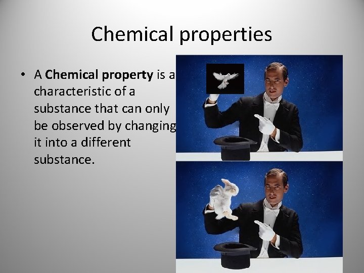 Chemical properties • A Chemical property is a characteristic of a substance that can