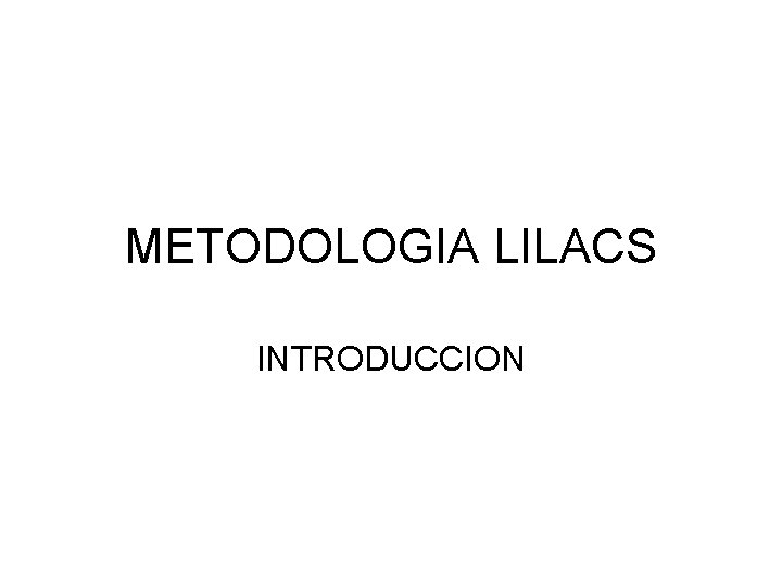 METODOLOGIA LILACS INTRODUCCION 