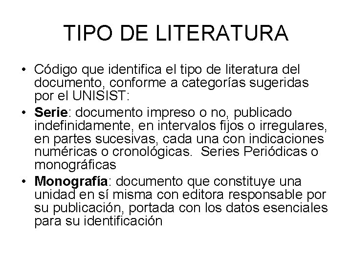 TIPO DE LITERATURA • Código que identifica el tipo de literatura del documento, conforme