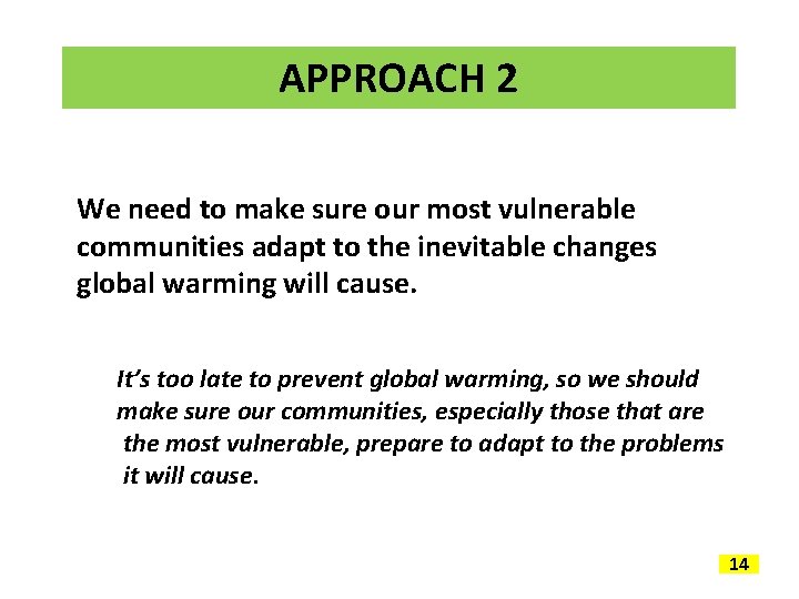 APPROACH 2 We need to make sure our most vulnerable communities adapt to the