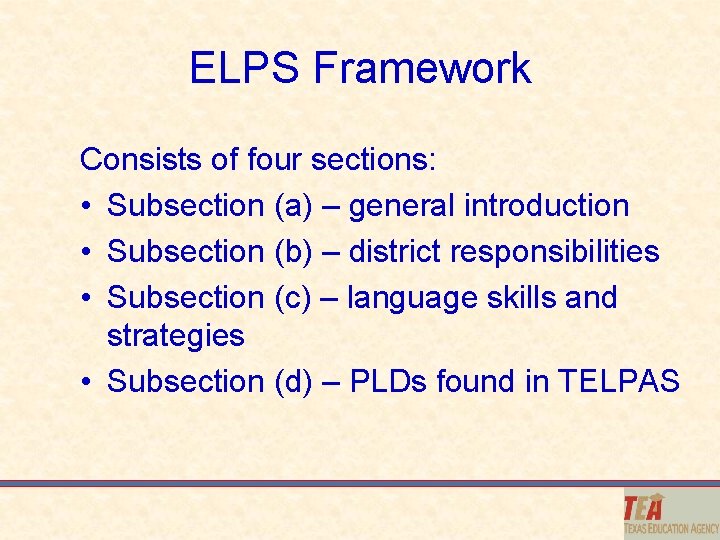 ELPS Framework Consists of four sections: • Subsection (a) – general introduction • Subsection