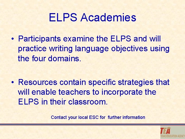 ELPS Academies • Participants examine the ELPS and will practice writing language objectives using