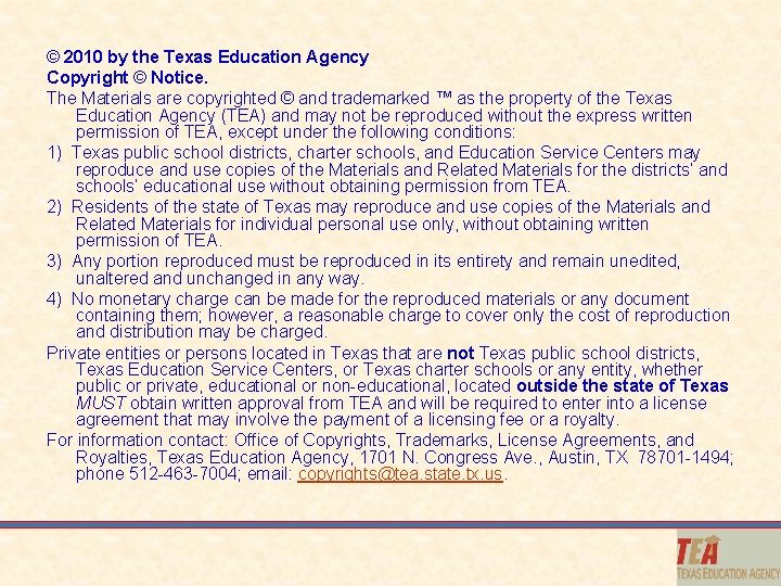 © 2010 by the Texas Education Agency Copyright © Notice. The Materials are copyrighted