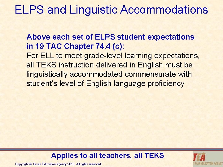 ELPS and Linguistic Accommodations Above each set of ELPS student expectations in 19 TAC