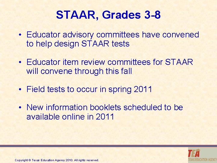 STAAR, Grades 3 -8 • Educator advisory committees have convened to help design STAAR