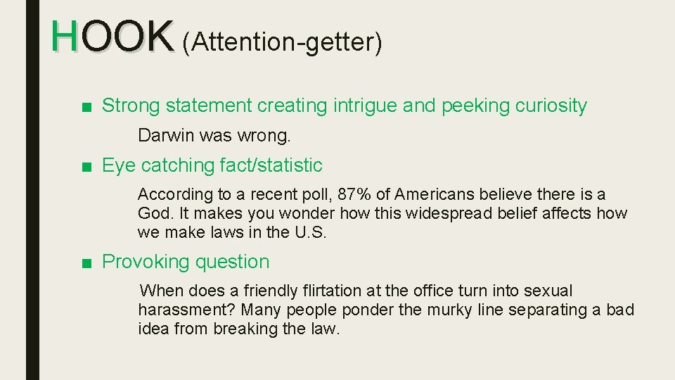 HOOK (Attention-getter) ■ Strong statement creating intrigue and peeking curiosity Darwin was wrong. ■