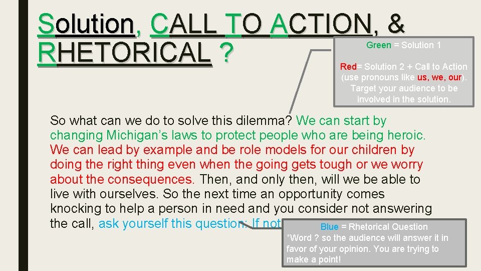 Solution, CALL TO ACTION, & RHETORICAL ? Green = Solution 1 Red= Solution 2