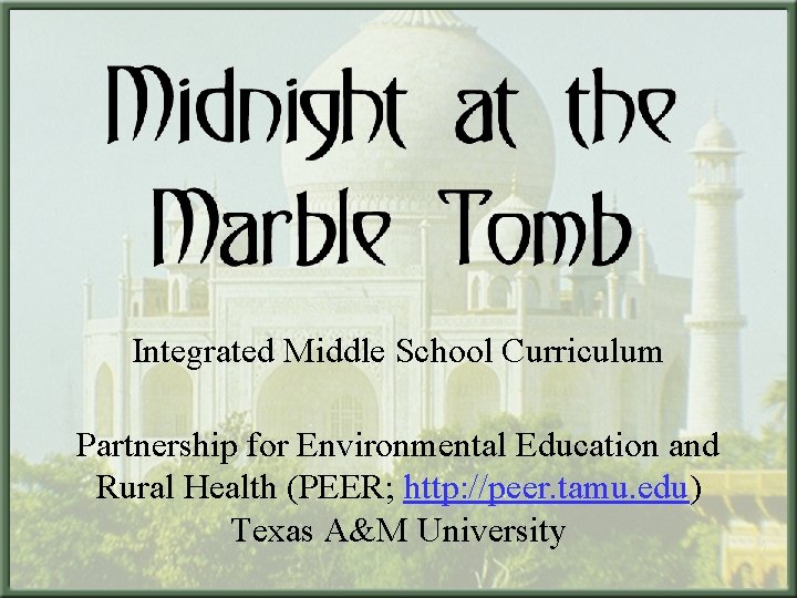 Integrated Middle School Curriculum Partnership for Environmental Education and Rural Health (PEER; http: //peer.