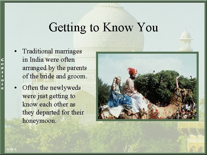 Getting to Know You • Traditional marriages in India were often arranged by the
