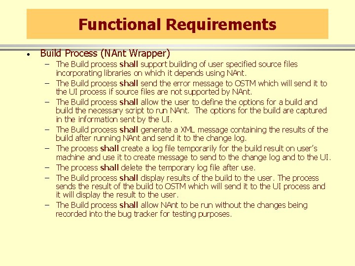 Functional Requirements · Build Process (NAnt Wrapper) – The Build process shall support building