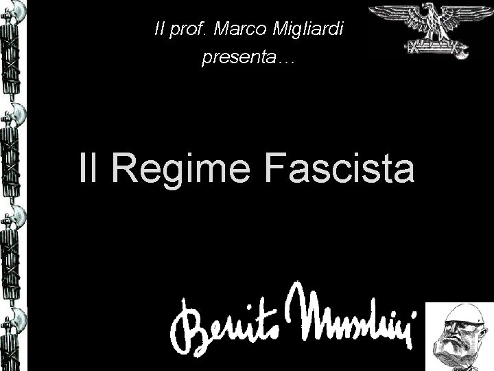 Il prof. Marco Migliardi presenta… Il Regime Fascista 