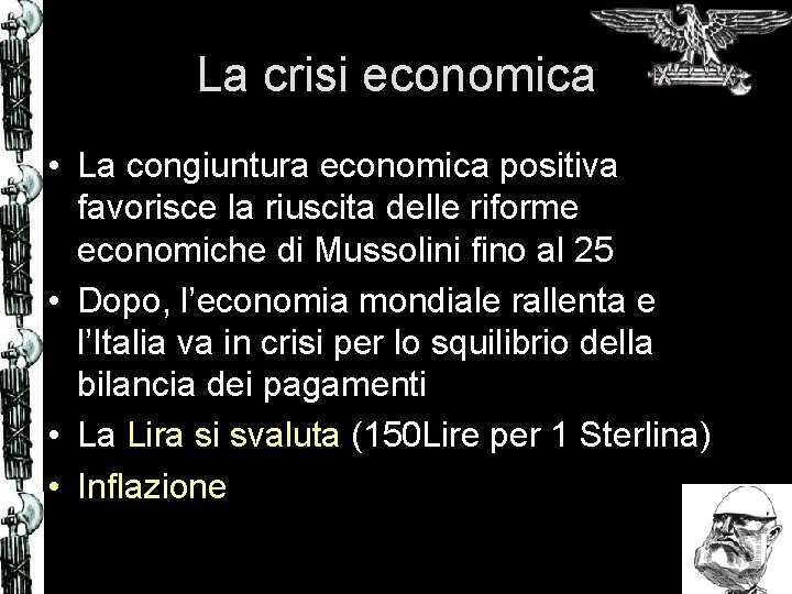 La crisi economica • La congiuntura economica positiva favorisce la riuscita delle riforme economiche