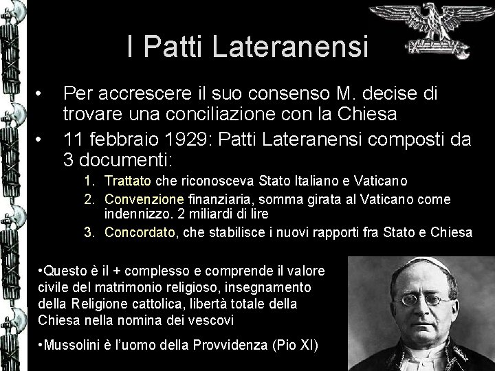 I Patti Lateranensi • • Per accrescere il suo consenso M. decise di trovare