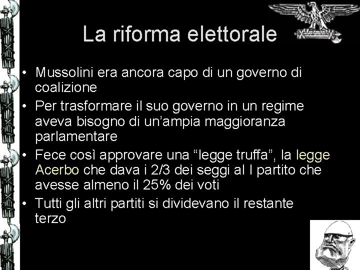 La riforma elettorale • Mussolini era ancora capo di un governo di coalizione •
