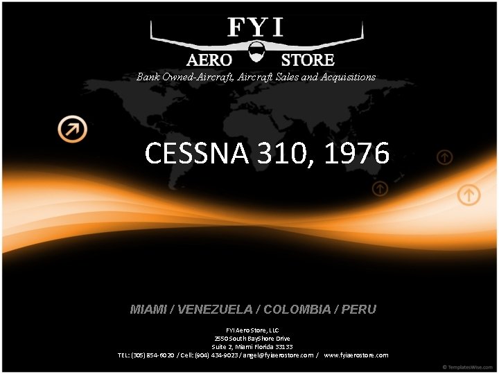 Bank Owned-Aircraft, Aircraft Sales and Acquisitions CESSNA 310, 1976 MIAMI / VENEZUELA / COLOMBIA