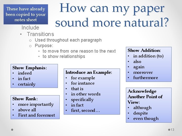 These have already been copied to your notes sheet Include • Transitions How can