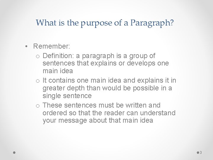 What is the purpose of a Paragraph? • Remember: o Definition: a paragraph is