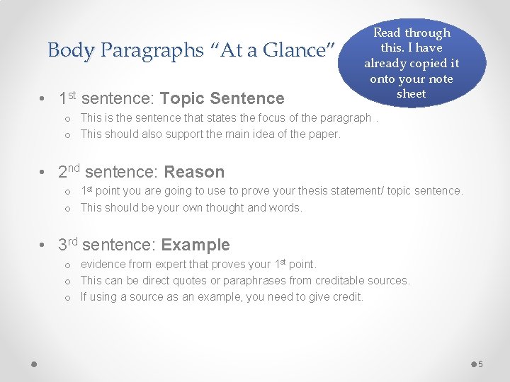 Body Paragraphs “At a Glance” • 1 st sentence: Topic Sentence Read through this.