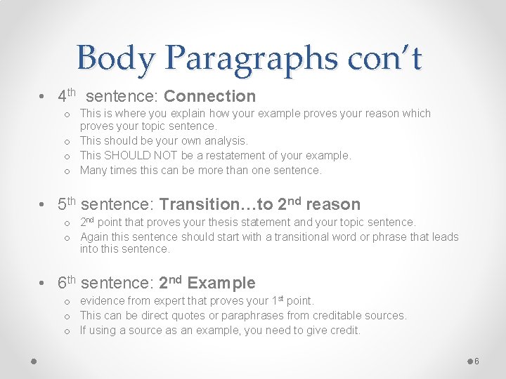 Body Paragraphs con’t • 4 th sentence: Connection o This is where you explain