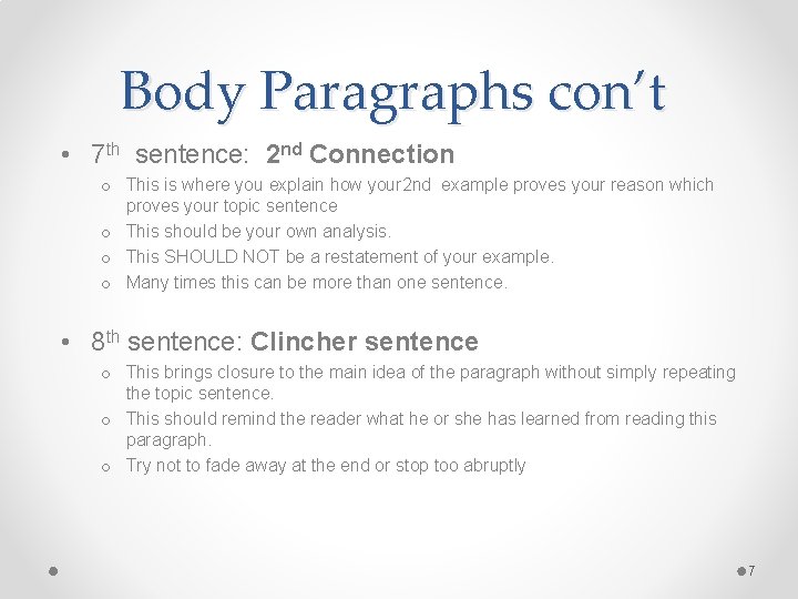 Body Paragraphs con’t • 7 th sentence: 2 nd Connection o This is where