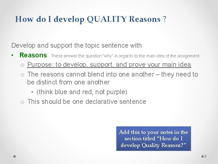How do I develop QUALITY Reasons ? Develop and support the topic sentence with