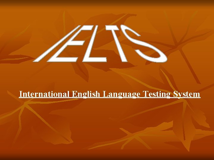 International English Language Testing System 