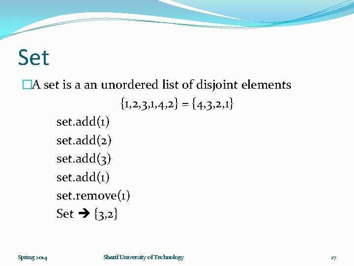 Set �A set is a an unordered list of disjoint elements {1, 2, 3,