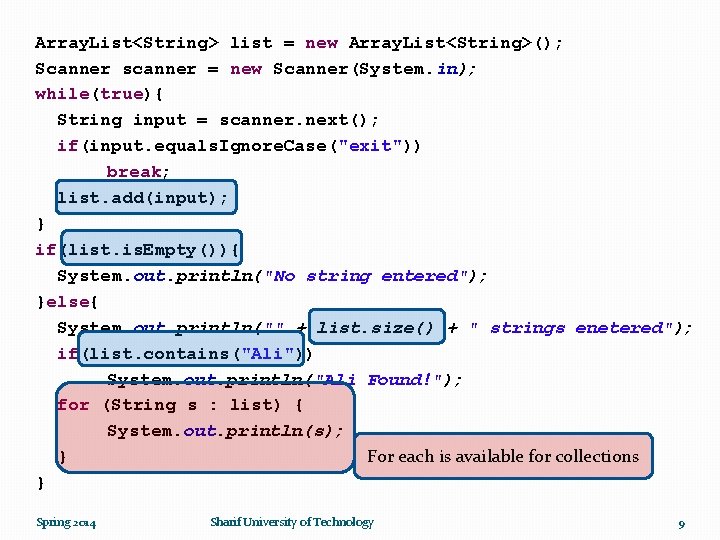 Array. List<String> list = new Array. List<String>(); Scanner scanner = new Scanner(System. in); while(true){