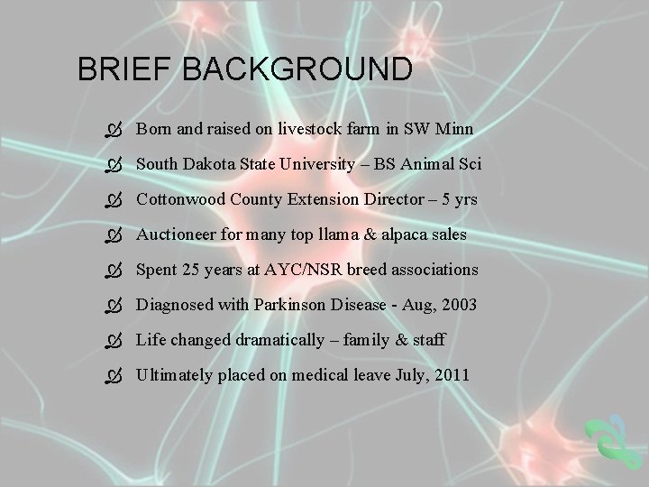 BRIEF BACKGROUND Born and raised on livestock farm in SW Minn South Dakota State