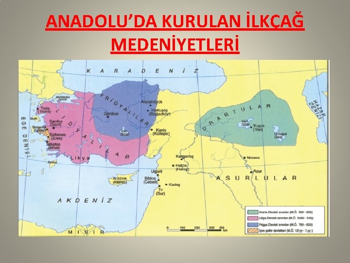 ANADOLU’DA KURULAN İLKÇAĞ MEDENİYETLERİ 