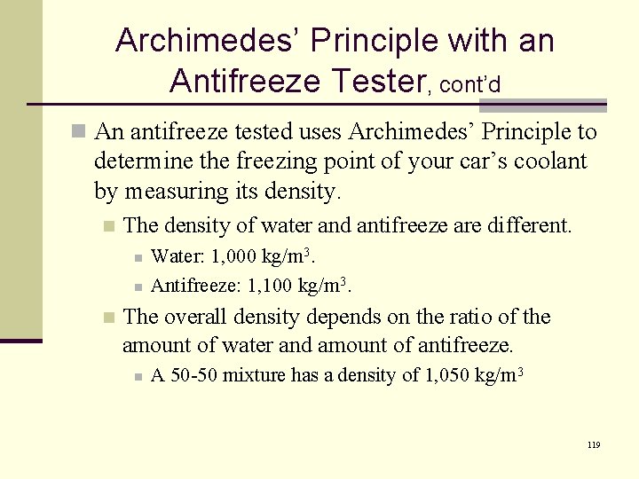 Archimedes’ Principle with an Antifreeze Tester, cont’d n An antifreeze tested uses Archimedes’ Principle