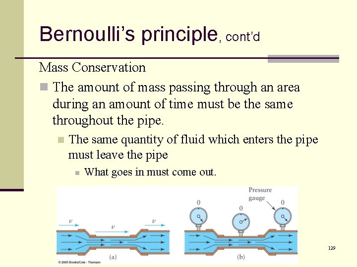 Bernoulli’s principle, cont’d Mass Conservation n The amount of mass passing through an area