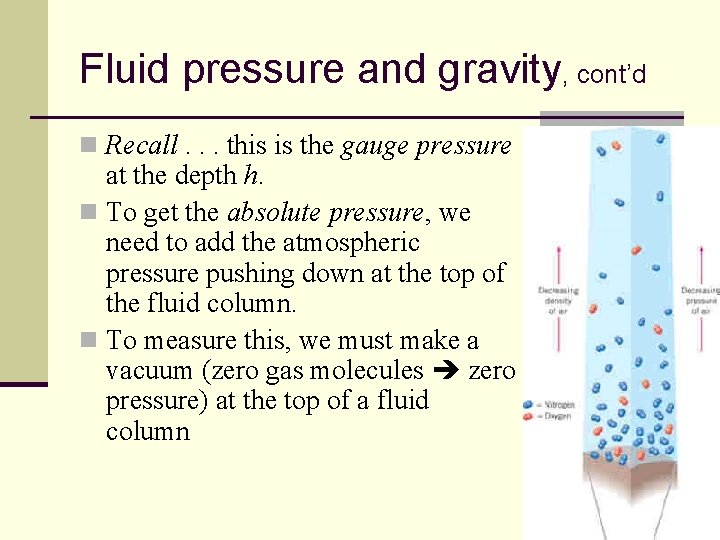 Fluid pressure and gravity, cont’d n Recall. . . this is the gauge pressure