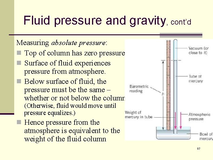 Fluid pressure and gravity, cont’d Measuring absolute pressure: n Top of column has zero
