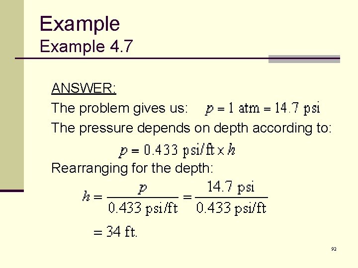 Example 4. 7 ANSWER: The problem gives us: The pressure depends on depth according