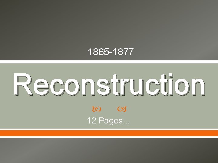 1865 -1877 Reconstruction 12 Pages… 